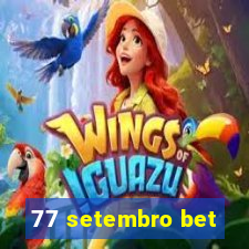 77 setembro bet